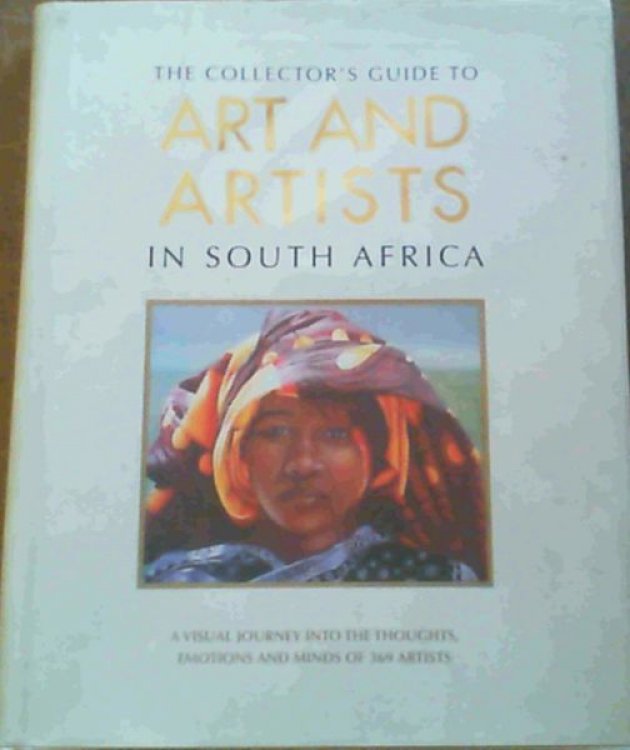 The collector's guide to art and artists in south africa