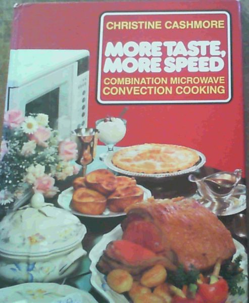 More Taste, More Speed; Combination Microwave Convection Cooking