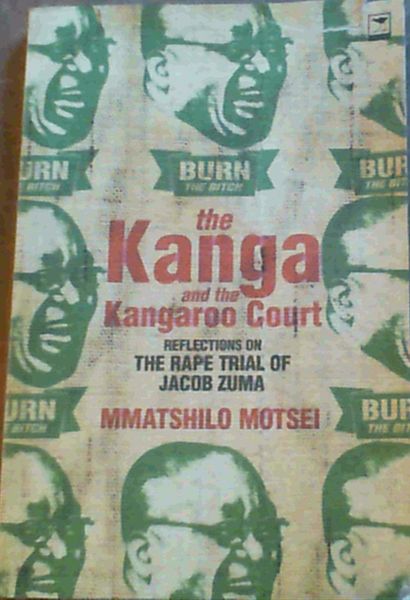 The Kanga and the Kangaroo Court: Reflections on the Rape Trial of Jacob Zuma