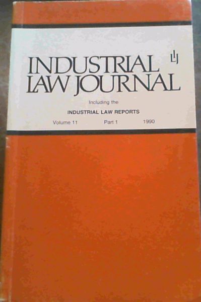 Industrial Law Journal Including Industrial Law Reports Volume 11 Part 1 1990