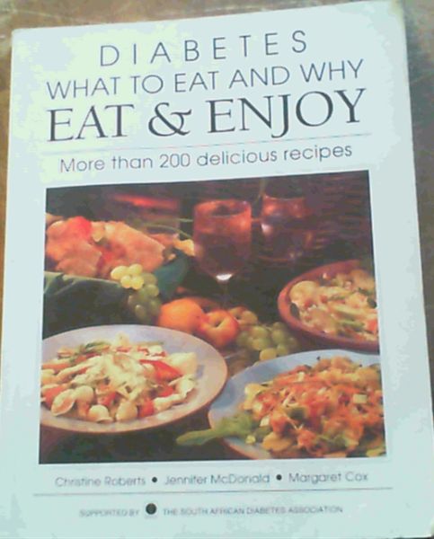 Image for Diabetes What to Eat and Why: Eat and Enjoy - more than 200 delicious recipes Diabetes What to Eat and Why: Eat and Enjoy - more than 200 delicious recipes