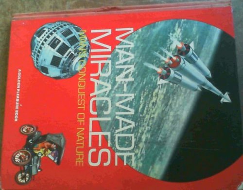 Image for Man-Made Miracles; Man's Conquest Of Nature Man-Made Miracles; Man's Conquest Of Nature