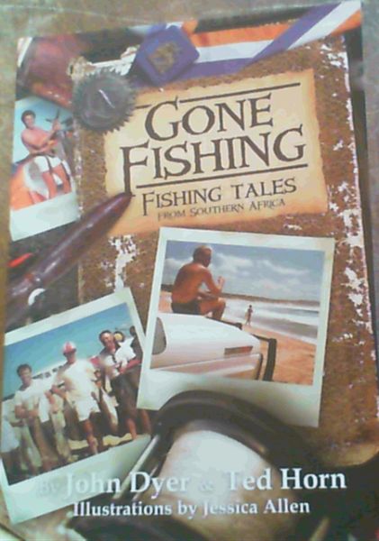 Gone Fishing - Fishing Tales from Southern Africa