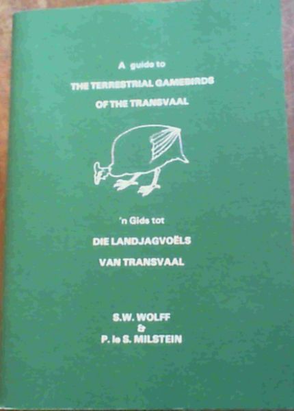 A guide to the terrestrial gamebirds of the Transvaal 'n Gids tot die landjagvo