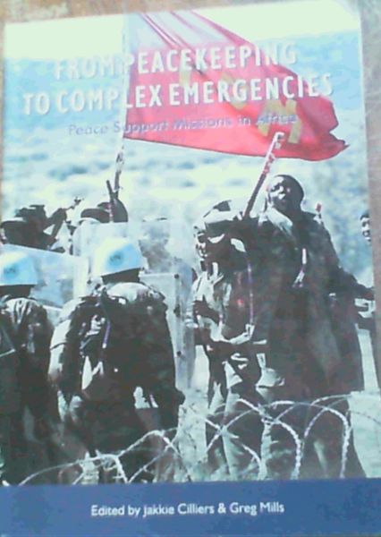 From peacekeeping to complex emergencies peace support missions in Africa