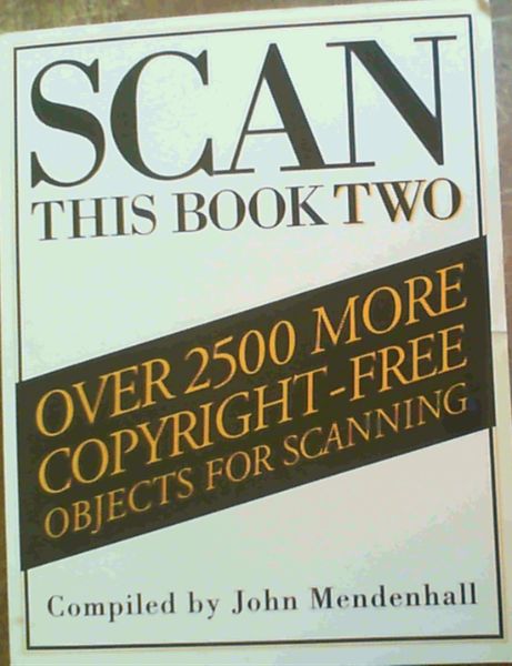 Scan This Book Two; Over 2500 More Copyright-Free Objects For Scanning