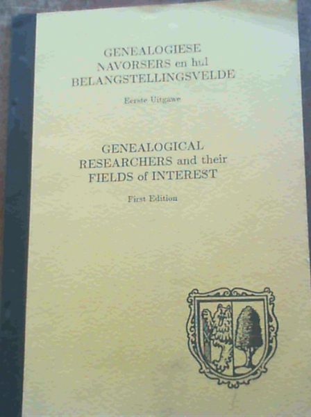 Genealogiese Navorsers en hul Belangstellingsvelde / Genealogical Researchers and their Fields of Interest