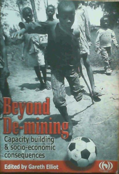 BEYOND DE-MINING: CAPACITY BUILDING AND SOCIO-ECONOMIC CONSEQUENCES