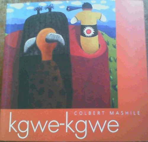 Image for Colbert Mashile : kgwe-kgwe Colbert Mashile : kgwe-kgwe