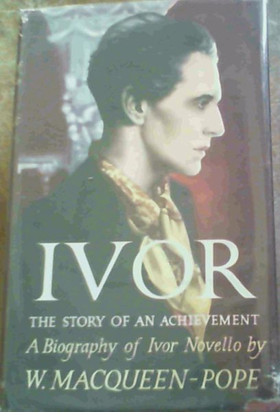 Ivor; The Story Of An Achievement