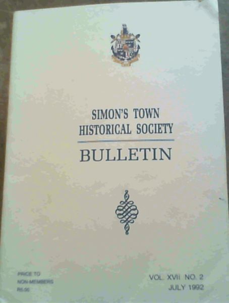 Simon's Town Historical Society Bulletin - Vol XVII No 2 July 1992