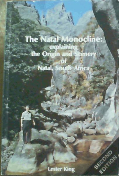 The Natal Monocline : Explaining the Origin and Scenery of Natal, South Africa