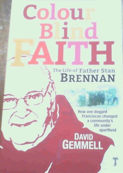 Colour Blind Faith - the Life of Father Stan Brennan