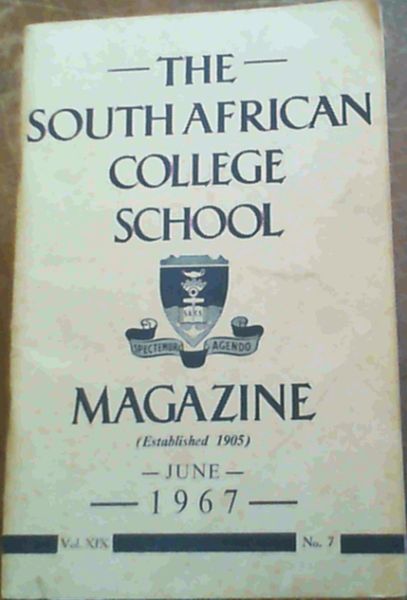 The South African College School Magazine : Vol XIX No. 7, June 1967