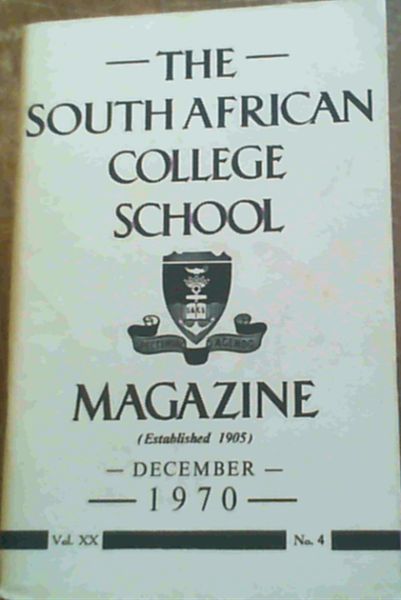 The South African College School Magazine: Vol XX No. 4 December 1970