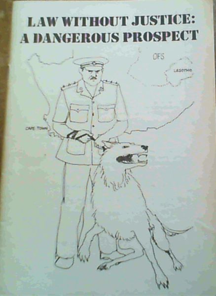 Law without justice : a dangerous prospect - Report of the Black Sash National Conference : Cape Town 10-13 March 1983