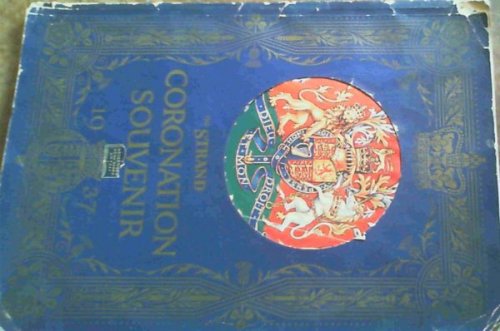 The Strand: Coronation Souvenir 1937 - May 12th 1937, The Coronation of their Most Gracious Majesties King George VI and Queen Elizabeth