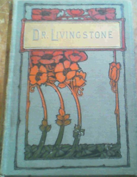 The Life of David Livingstone - The Great Missionary Explorer