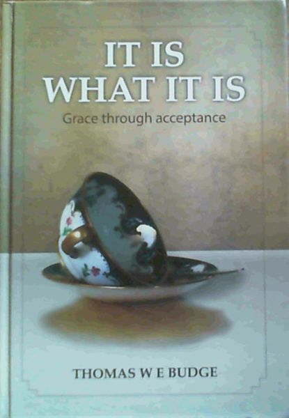 It Is What It Is: Grace through acceptance