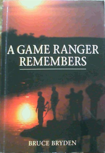 A Game Ranger Remembers