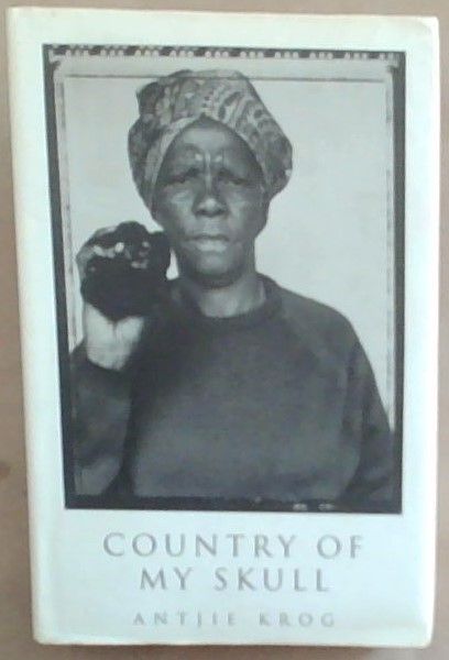 Country of My Skull: Guilt, Sorrow, and the Limits of Forgiveness in the New South Africa