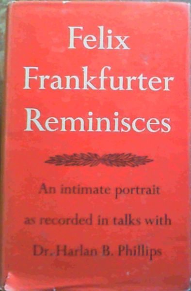 Felix Frankfurter Reminisces