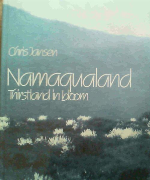 Namaqualand: Thirstland in Bloom