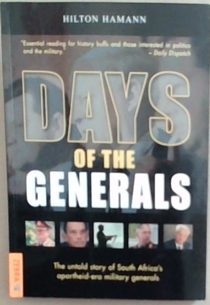 Days Of The Generals: The Untold Story of South Africa's Apartheid-era Military Generals
