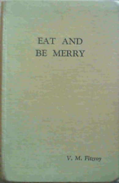 Eat and be Merry : A Book about People and Food