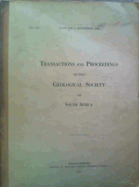 Transactions and Proceedings of the Geological Society of South Africa - January to December 1949