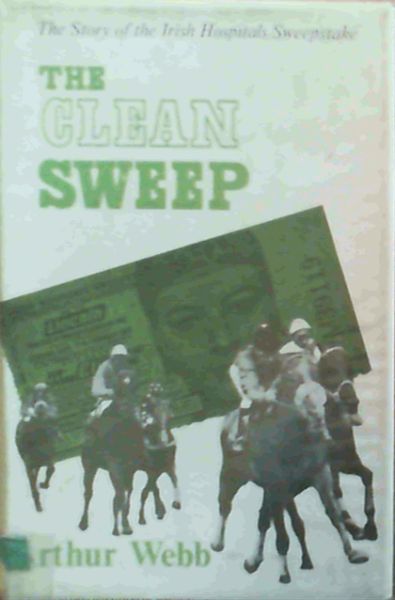 The clean sweep: The story of the Irish Hospitals Sweepstake