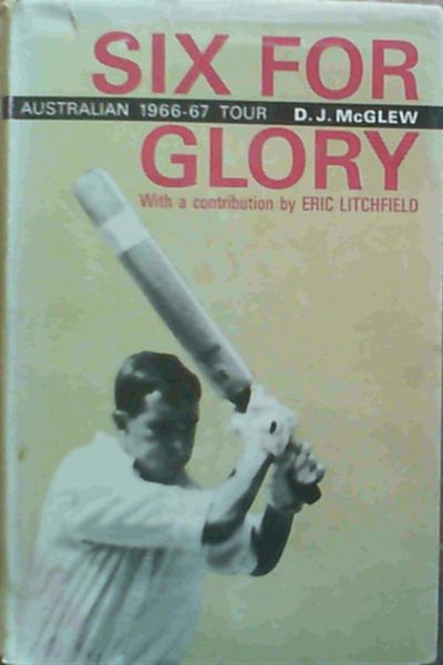 Six for Glory : Australian 1966 - 67 Tour
