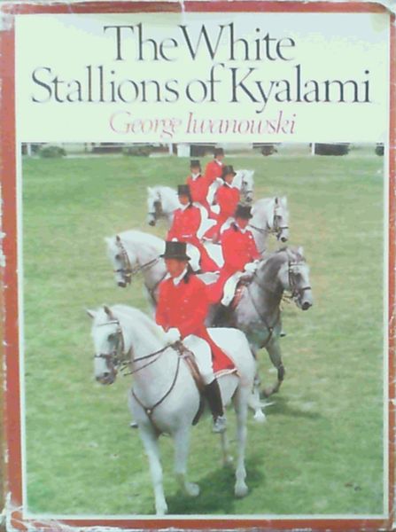 Image for The White Stallions of Kyalami The White Stallions of Kyalami