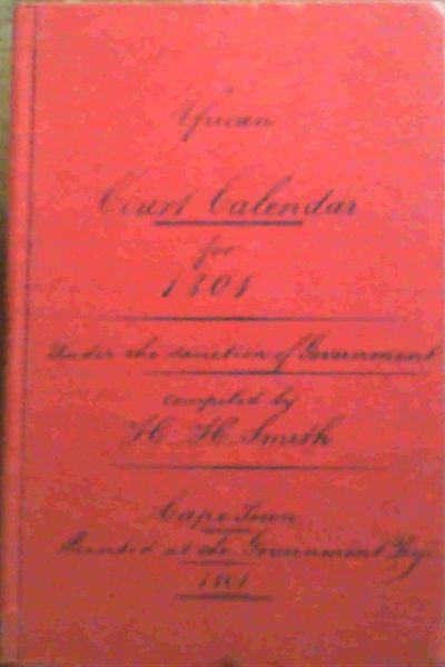 African Court Calendar for 1801 under the sanction of Government, Cape Town (South African Library Cape Almanac Series 1 / Suid-Afrikaanse Biblioteek: Kaapse Almanakke-Reeks (Reproduction))