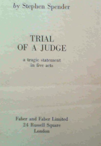 Trial Of A Judge; A tragic statement in five acts