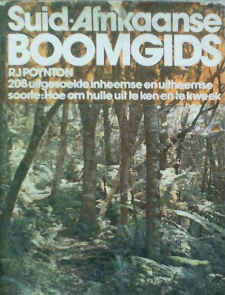 Suid-Afrikaanse Boomgids - 208 uitgesoekte inheemse en uitheemse soorte: Hoe om hulle uit te ken en te kweek