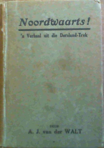 Noordwaarts! 'n Verhaal uit die Dorland-Trek