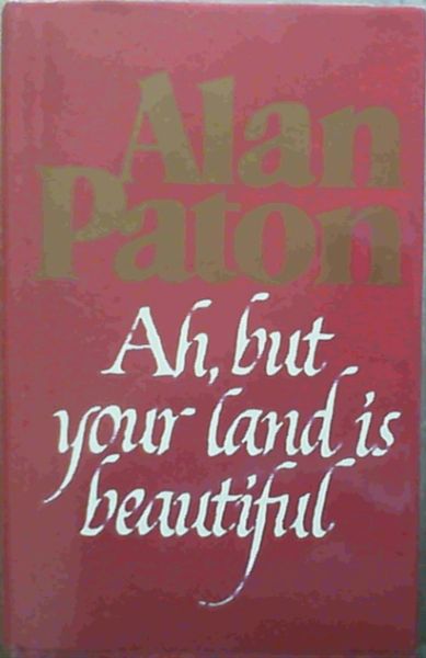 Ah, but your land is beautiful