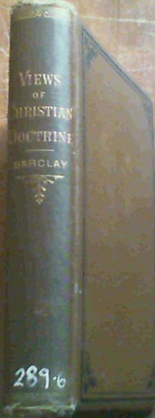Views Of Christian Doctrine Held By The Religious Society Of Friends