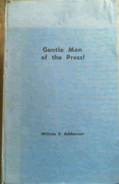 Gentle Men of the Press!