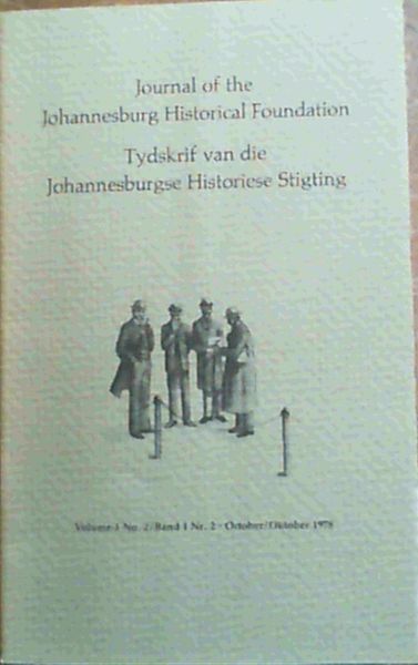 Journal of the Johannesburg Historical Foundation / Tydskrif van die Johannesburgse Historiese Stigting - Volume 1 No 2 / Band 1 Nr 2 - October/Oktober 1978