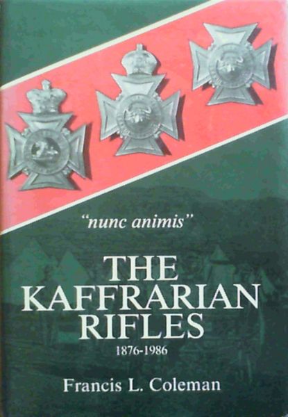 Nunc Animus' - Kaffrarian Rifles, 1876-1986