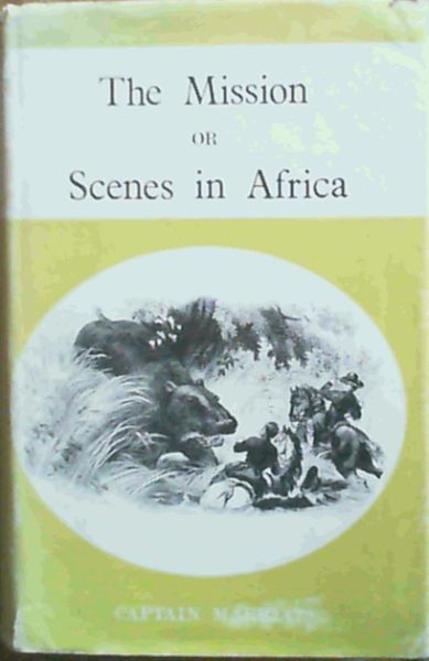 The Mission or Scenes in Africa (Colonial Novel Library)