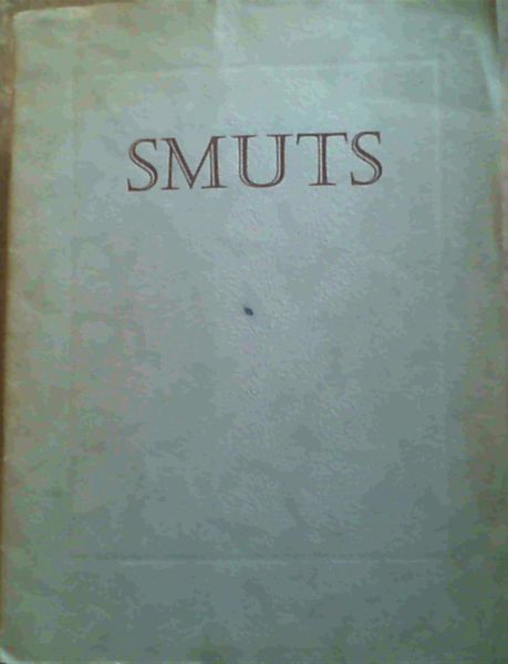 Jan Christian Smuts - on the occasion of the Unveiling of the Smuts Statue, Cape Town, 29th May 1964
