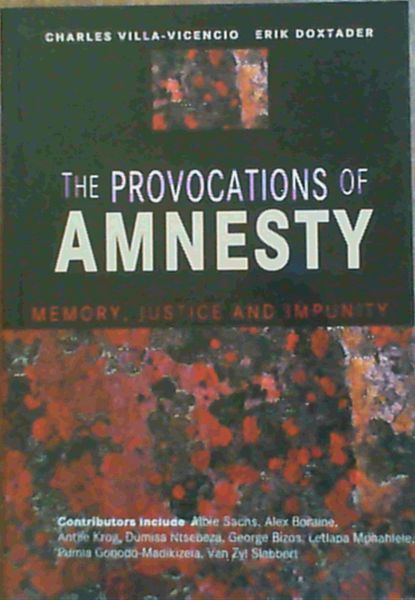 Image for The Provocations of Amnesty : Memory, Justice and Impunity The Provocations of Amnesty : Memory, Justice and Impunity