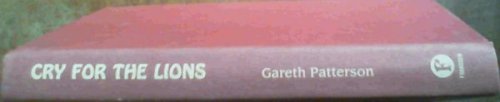 Cry for the lions: A story of the lions of Mashatu epitomising the need for the conservation of the lions of all Africa