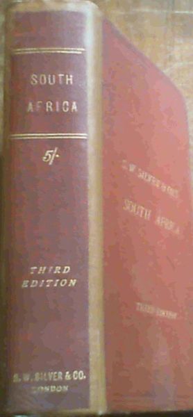 S W Silver & Co.'s Handbook to South Africa including the Cape Colony, Natal, The Diamond Fields, The Transvaal, Orange Free State, etc. Also a Gazetteer and Map