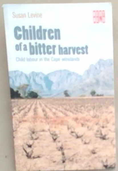 Children of a Bitter Harvest: Child Labour in the Cape Winelands