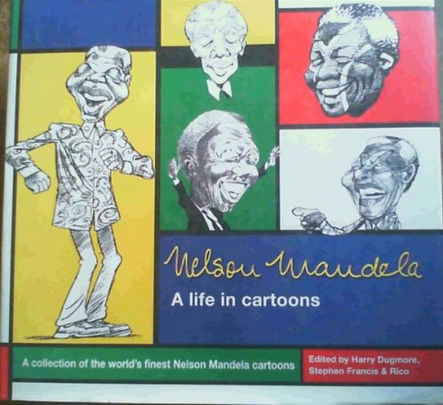 Nelson Mandela: A Life in Cartoons