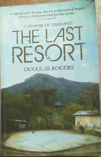 The Last Resort: A Memoir of Zimbabwe